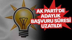 AK Parti'de adaylık başvuru süresi uzatıldı